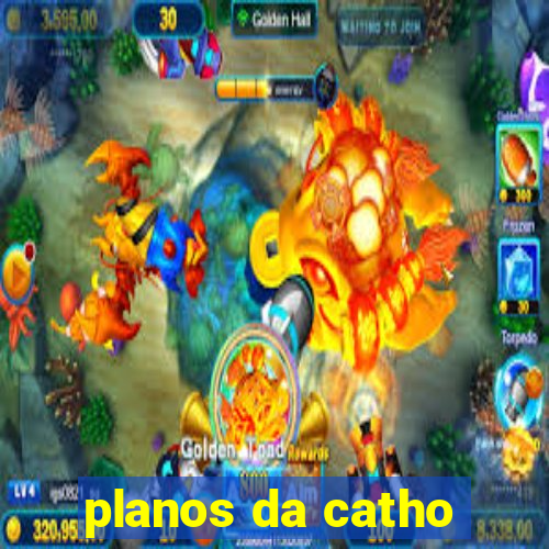 planos da catho